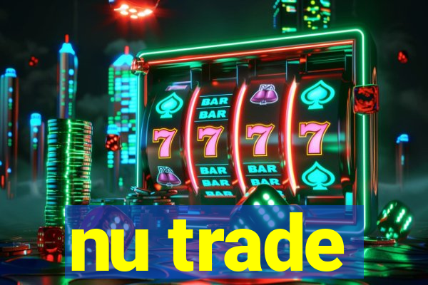 nu trade